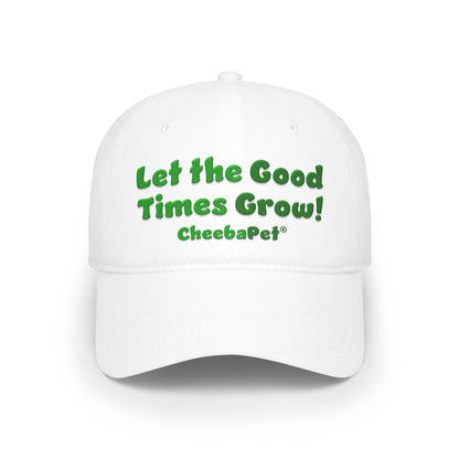 Let the Good Times Grow! Low Profile Baseball Cap